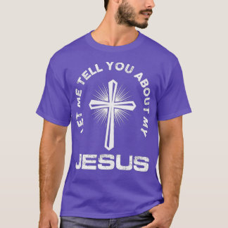 Lass mir erzähle von meinen Christlichen Jesus-Glä T-Shirt