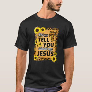 Lass mir erzählen Sie von Jesus religiösen Christl T-Shirt
