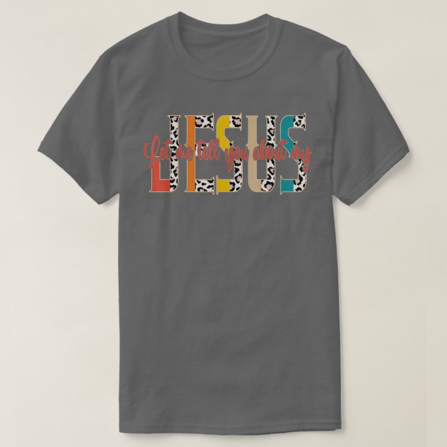 Lass mir erzählen Sie von meinem Jesus Leopard Vin T-Shirt (Design vorne)