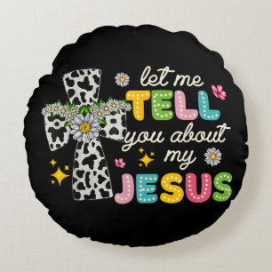 Lass mir erzählen von meinem Jesus Groovy Christli Rundes Kissen