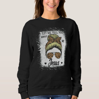 Lass mir erzählen von meinem Jesus Leopard Messy B Sweatshirt
