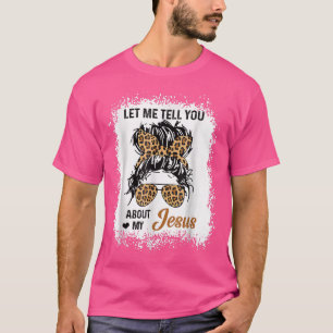 Lass mir erzählen von meinem Jesus Leopard Messy B T-Shirt
