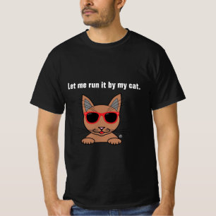 Lass mir, es durch meinen Katzenwitscher zu führen T-Shirt