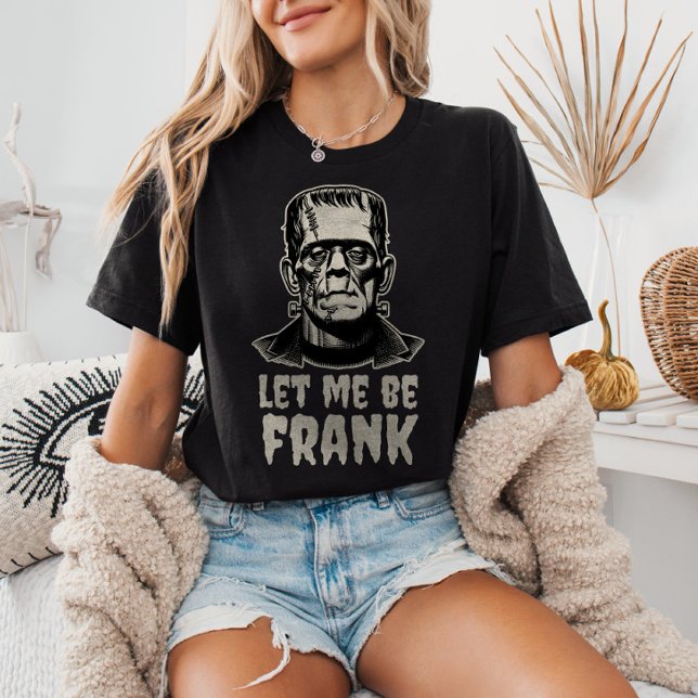 Lass mir Frank Frankenstein Pun Funny Halloween T-Shirt (Von Creator hochgeladen)