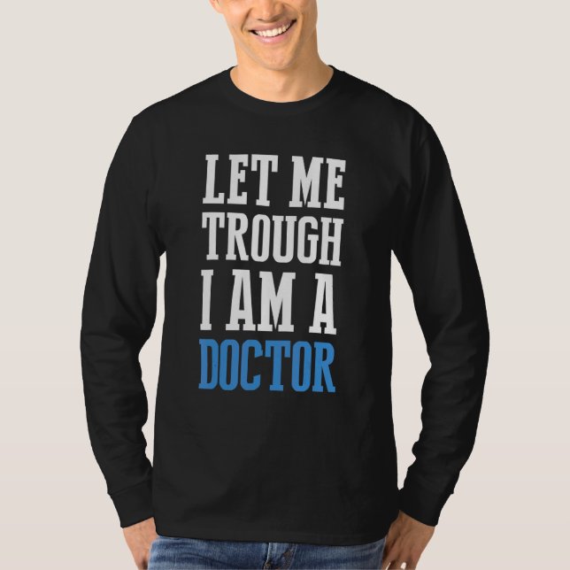 Lass mir, ich sei Ärztin T-Shirt (Vorderseite)