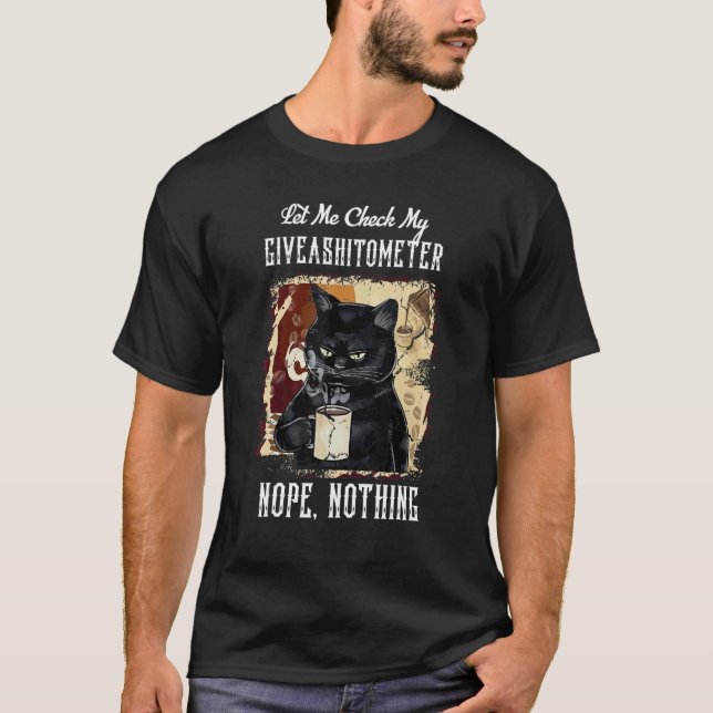 Lass mir Karo Mein giveashitometer Nope Nichts T-Shirt (Vorderseite)