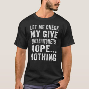 Lass mir Karo Mein giveashitometer Nope Nichts T-Shirt