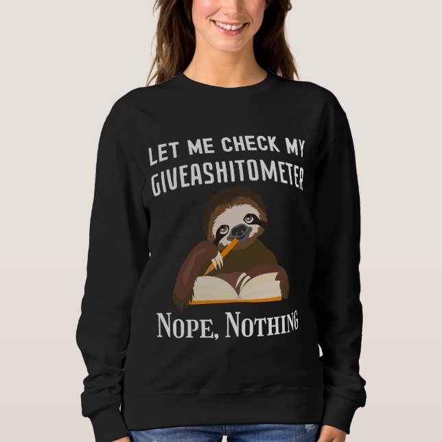 Lass mir Karo Mein Giveashitometer Nope Nothing Sl Sweatshirt (Vorderseite)