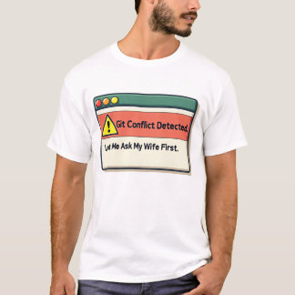 Lass mir meine Ehefrau Gefragt, bevor dieser Progr T-Shirt