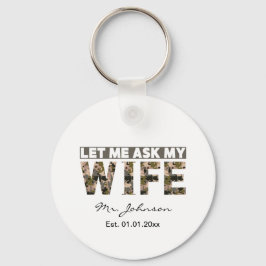 Lass mir, meine Ehefrau lustig personalisiert gefr Schlüsselanhänger