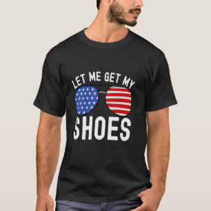 Lass mir, meine Schuhe lustige politische Wahlen 2 T-Shirt