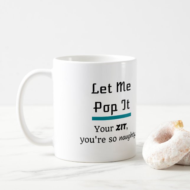Lass mir Pop es Zits Pimples Kaffeetasse (Mit Donut)