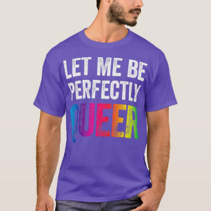 Lass mir, sehr Que zu sein lustige Schwule Pun LGB T-Shirt