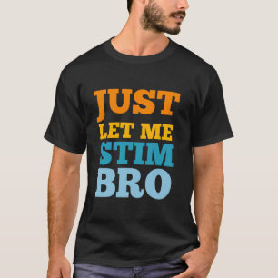 lass mir stim bro Funny Autism Awareness Autism T-Shirt