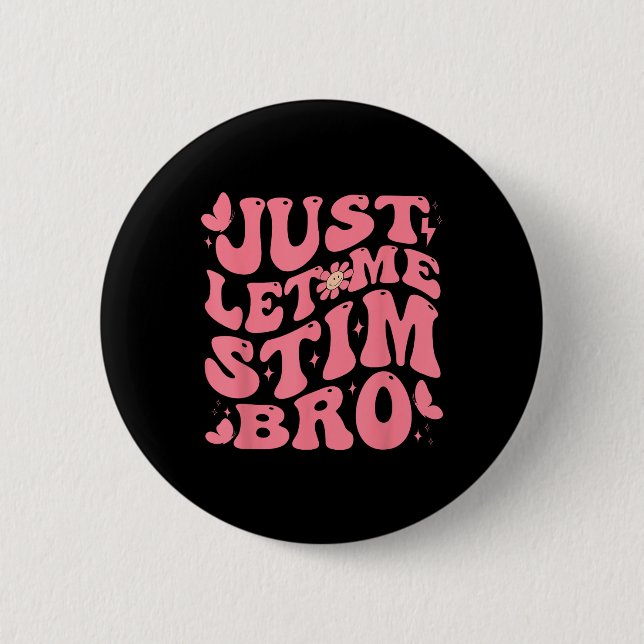 Lass mir Stim Bro Funny Autism Awareness Groovy Button (Vorderseite)