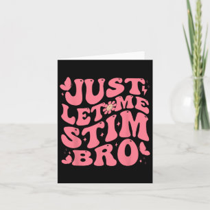 Lass mir Stim Bro Funny Autism Awareness Groovy Karte