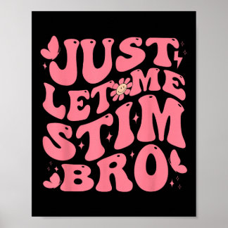 Lass mir Stim Bro Funny Autism Awareness Groovy Poster