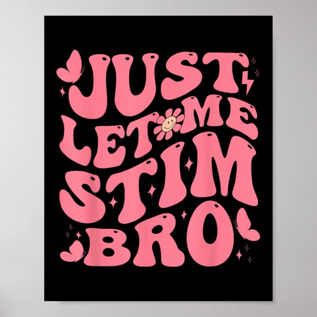 Lass mir Stim Bro Funny Autism Awareness Groovy Poster (Vorne)