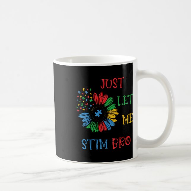 Lass mir Stim Bro Funny Autismus Bewusstseinsbildu Kaffeetasse (Rechts)