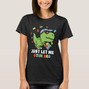 Lass mir Stim Bro Funny Dinosaur Autism Awarene T-Shirt
