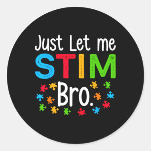Lass mir Stim Bro Neurodiversity Autismus Awarene Runder Aufkleber