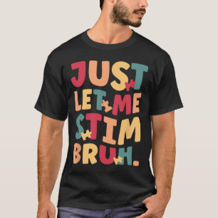 Lass mir Stim Bruh Boys Kinder Autismus Bewusstsei T-Shirt