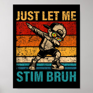 Lass mir Stim Bruh Kids Boys Funny Autism Aware Poster