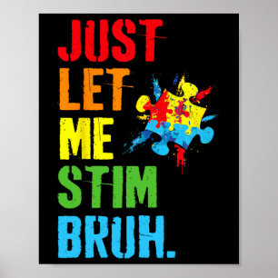Lass mir Stim Bruh Kids Boys Funny Autism Aware Poster