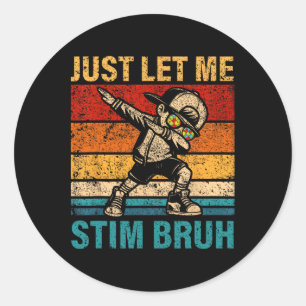 Lass mir Stim Bruh Kids Boys Funny Autism Aware Runder Aufkleber