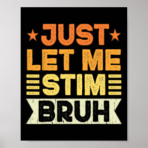 Lass mir Stim Bruh Kids Boys Men Funny Autism A Poster
