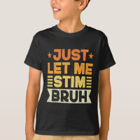 Lass mir Stim Bruh Kids Boys Men Funny Autism A