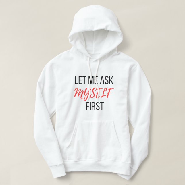 lass mir zuerst mein Selbst gefragt Hoodie (Design vorne)