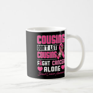 Lass nicht Cousins allein Brustkrebs bekämpfen Fra Kaffeetasse