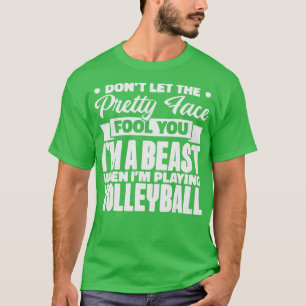 Lass nicht den Hübschen Gesichtspfool You Volleyba T-Shirt
