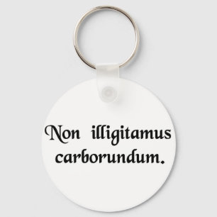 Lass nicht die Bastarde, die dich niederreißen. Schlüsselanhänger