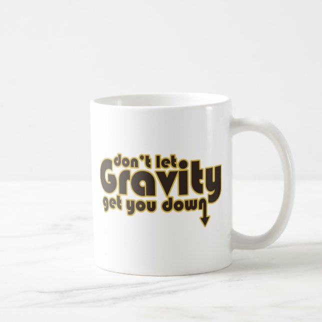 Lass nicht Gravity für Science Geeks Kaffeetasse (Rechts)