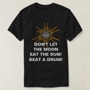Lass nicht zu, dass der Mond die Sonne isst lustig T-Shirt