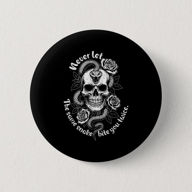 Lass nie die gleiche Schlange beißen Sie zweimal,  Button (Vorderseite)