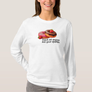 Lass niemandem, dein Funken zu löschen T-Shirt