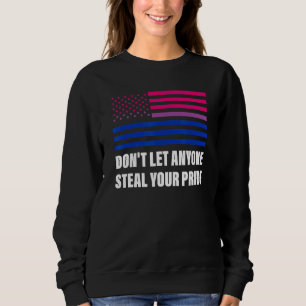 Lass niemandem, deinen Stolz über die Bisexuelle F Sweatshirt