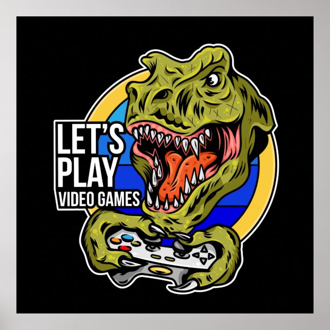 Lass Play Video Games Dinosaur Poster (Vorne)