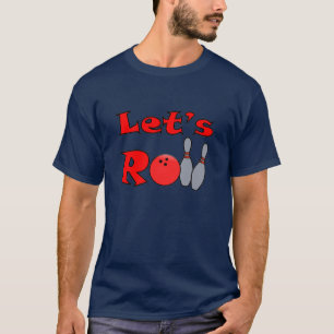 Lass Roll - Bowling T Shirt für Männer