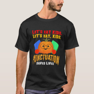 Lass s Eat Kids Punctuation Funny Grammar Lehrer H T-Shirt