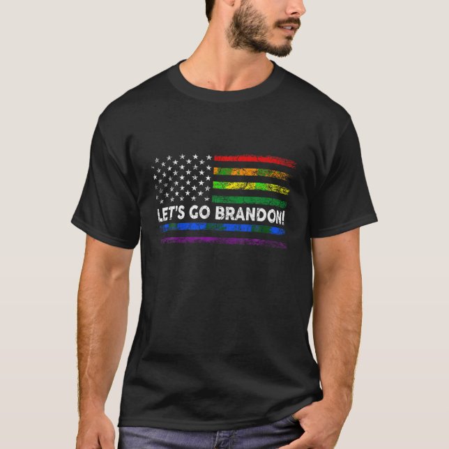 Lass s Go Brandon Rainbow 4. Juli LGBTQ Gay Pri T-Shirt (Vorderseite)