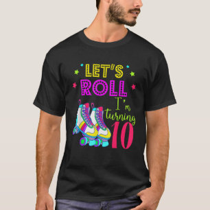 Lass s Roll I m Turn 10 Shirt Roller Skate 10 Bi