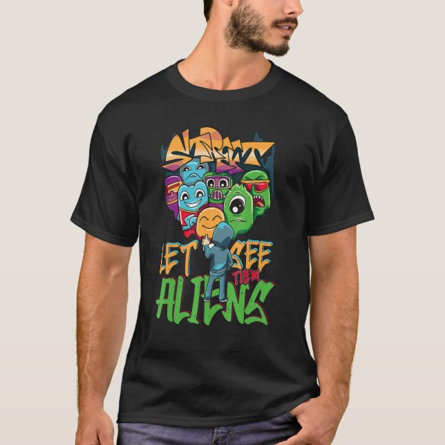 Lass sehen Sie sie Außerirdischen Graffiti Spray S T-Shirt (Vorderseite)