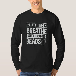Lass Sie Atmen Ein paar Perlen Perlenarbeit Perlen T-Shirt