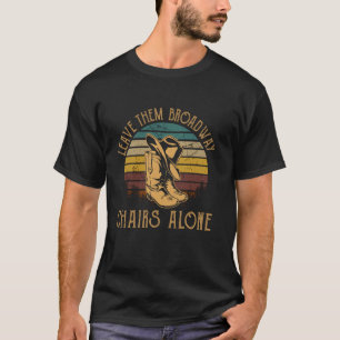 Lass Sie Broadway-Stühle Alleine Cowboy-Stiefel & T-Shirt