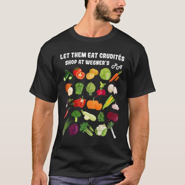 Lass sie essen Crudite Wegner's Meme T-Shirt (Vorderseite)