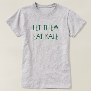 LASS SIE ESSEN KALE T-Shirt